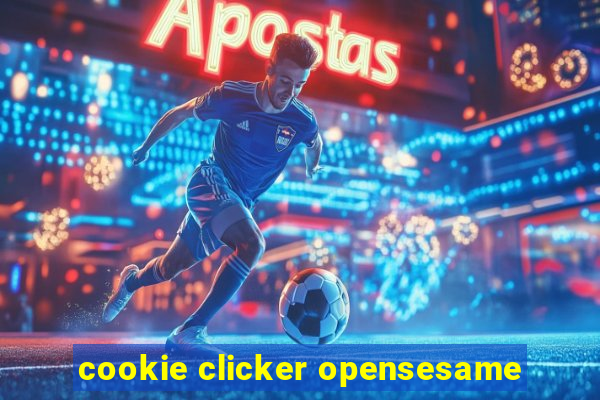 cookie clicker opensesame